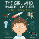The Girl Who Thought in Pictures by Julia Finley Mosca