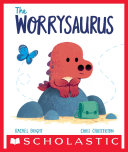 The Worrysaurus by Rachel Bright