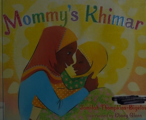Mommy's Khimar by Jamilah Thompkins-Bigelow