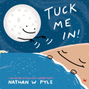 Tuck Me In! by Nathan W. Pyle