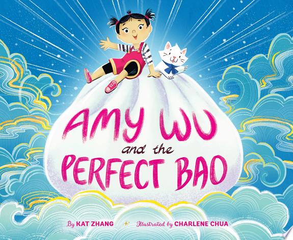 Amy Wu and the Perfect Bao by Kat Zhang