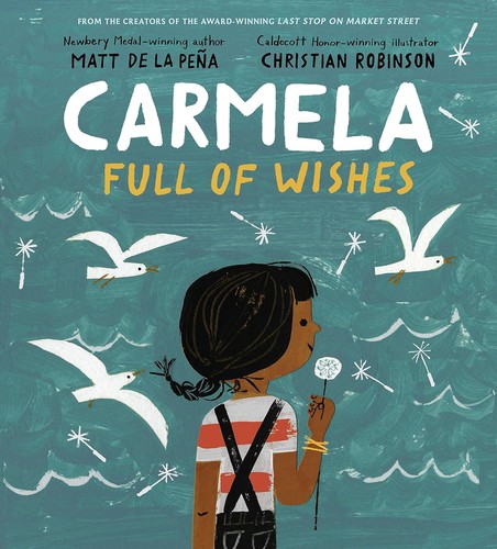 Carmela Full of Wishes by Matt de la Pena