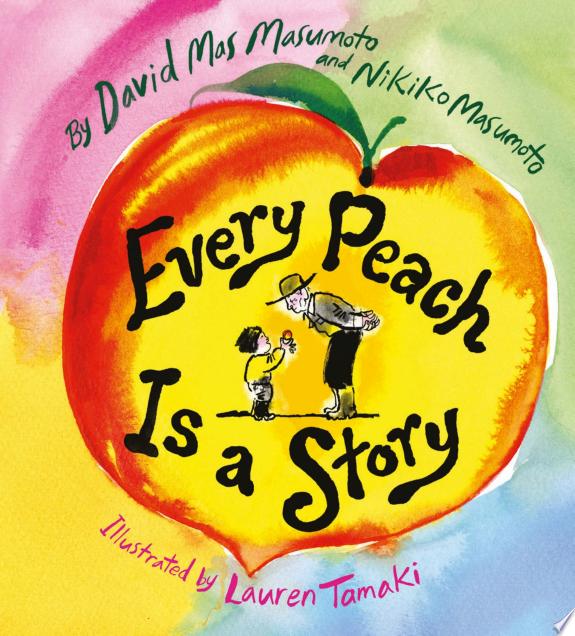 Every Peach Is a Story by David Mas Masumoto; Nikiko Masumoto