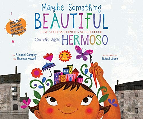 Maybe Something Beautiful by F. Isabel Campoy