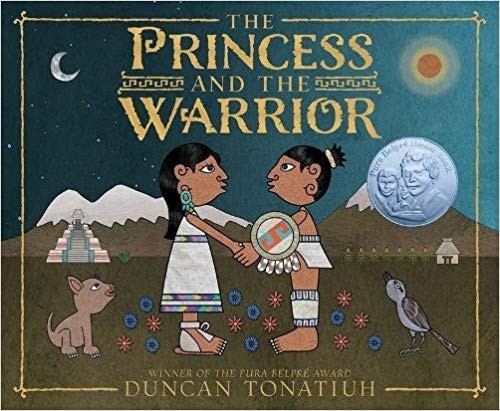 The Princess and the Warrior by Duncan Tonatiuh