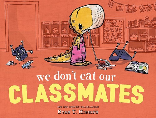We Don't Eat Our Classmates by Ryan T. Higgins