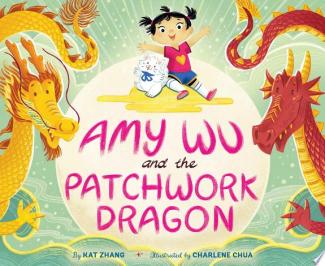 Amy Wu and the Patchwork Dragon by Kat Zhang