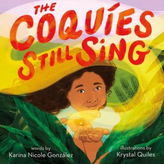 The Coquies Still Sing by Karina Nicole Gonzalez