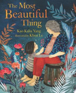 The Most Beautiful Thing by Kao Kalia Yang