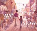 We Go Slow by Maríahadessa Ekere Tallie